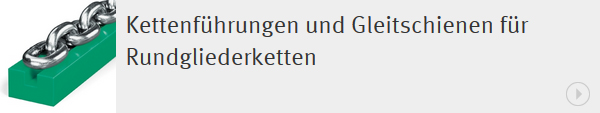 Kettenführungen und Geleitschienen für Rundgliederketten des Technischen Büro TOBER für mechanische Antriebstechnik